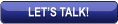 LET’S TALK!